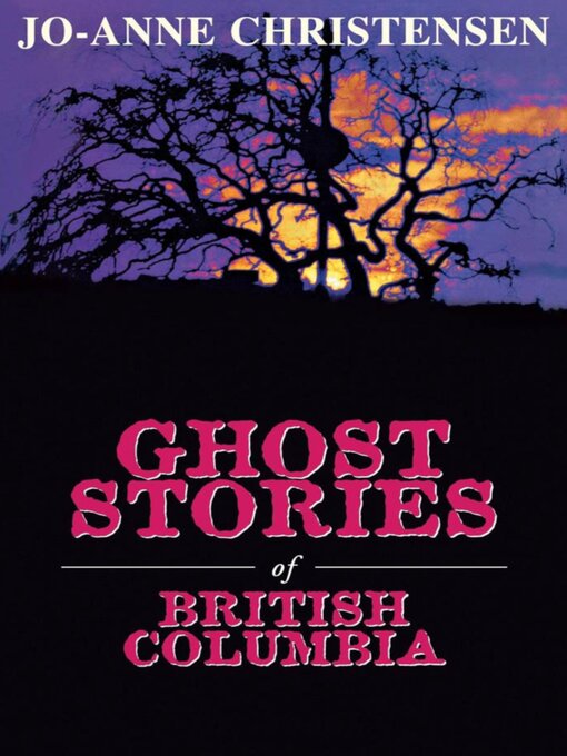 Title details for Ghost Stories of British Columbia by Jo-Anne Christensen - Available